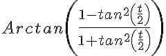 5$Arctan\left(\frac{1-tan^2\left(\frac{t}{2}\right)}{1+tan^2\left(\frac{t}{2}\right)}\right)